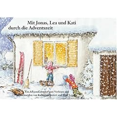 Mit Jonas, Lea und Kati durch die Adventszeit: Ein Adventskalender zum Vorlesen und Ausschneiden mit vielen Bastel- und Spielideen