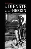 Im Dienste meiner Herrin: Die s��en Leiden meines Lebens! - Paul Shadock