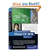 Professionell entwickeln mit Visual C# 2010: Das Praxisbuch (Galileo Computing)