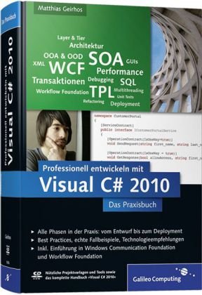 Professionell entwickeln mit Visual C# 2010: Das Praxisbuch (Galileo Computing)