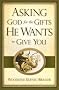 Asking God for the Gifts He Wants to Give You