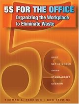 5S for the Office: Organizing the Workplace to Eliminate Waste with CDROM