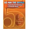 5S for the Office: Organizing the Workplace to Eliminate Waste [With CDROM]