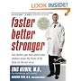 Faster, Better, Stronger: Your Exercise Bible, for a Leaner, Healthier Body in Just 12 Weeks