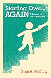 Starting Over...AGAIN: A Journal of Life's Transitions