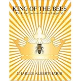 King of the Bees : The Life of Lorenzo Lorraine Langstroth - A Screenplay