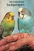 How to Raise and Train Budgerigars