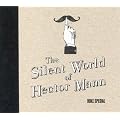 The Silent World Of Hector Mann