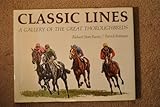 Classic lines : a gallery of the great thoroughbreds