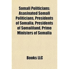 Somali Politicians: Mohamed Farrah Aidid, Hassan Abshir Farah, Osman Ali Atto, Siad Barre, Mohammed Abdullah Hassan, Abdullahi Yusuf Ahmed