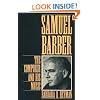 Samuel Barber: The Composer and His Music