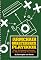 The Armchair Quarterback Playbook: The Ultimate Guide to Watching Football