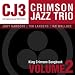 The Crimson Jazz Trio-King Crimson Songbook, Vol. 2