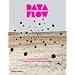 Data Flow : Design graphique et visualisation d'information