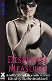 Desperate measures : and other stories; a collection of six erotic stories