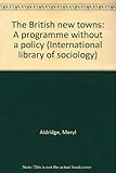 The British new towns : a programme without a policy