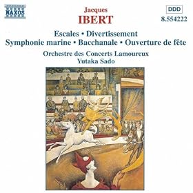Ibert: Escales / Divertissement / Symphonie Marine