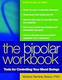 The Bipolar Workbook: Tools for Controlling Your Mood Swings