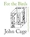 For the Birds: John Cage in Conversation with Daniel Charles