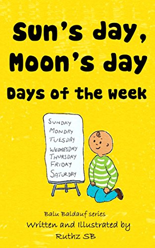 Children Books: Sun's day, Moon's day - The days of the week in English and Spanish: Picture Book for Early & Beginner Readers fiction (Balu Baldauf Series 7)