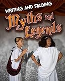 Writing and staging myths and legends