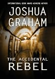 THE ACCIDENTAL REBEL