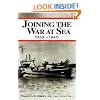 Joining the War at Sea 1939-1945: A Destroyer's Role in World War II Naval Convoys and Invasion Landings