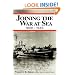 Joining the War at Sea 1939-1945: A Destroyer's Role in World War II Naval Convoys and Invasion Landings