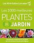 Les 3 000 meilleures plantes de jardin (nouvelle �dition augment�e et mise � jour)