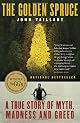 The Golden Spruce: A True Story of Myth, Madness, and Greed