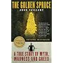 The Golden Spruce: A True Story of Myth, Madness a&hellip by John Vaillant