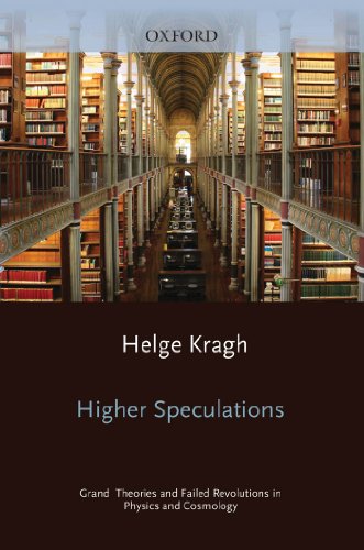 Higher Speculations: Grand Theories and Failed Revolutions in Physics and Cosmology