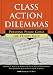 Class Action Dilemmas: Pursuing Public Goals for Private Gain Class Action Dilemmas: Pursuing Public Goals for Private Gain