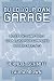 Books : Build Your Own Garage: Blueprints and Tools to Unleash Your Company's Hidden Creativity