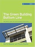 The Green Building Bottom Line (GreenSource Books; Green Source): The Real Cost of Sustainable Building