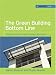 The Green Building Bottom Line (GreenSource Books; Green Source): The Real Cost of Sustainable Building (Mcgraw-Hill's Greensource)