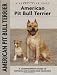 American Pit Bull Terrier: A Comprehensive Guide to Owning and Caring for Your Dog (Kennel Club Dog Breed Series) by F. Favorito