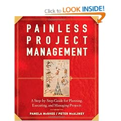 Painless Project Management: A Step-by-Step Gide for Planning, Executing and Managing Projects