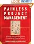 Painless Project Management: A Step-by-Step Guide for Planning, Executing, and Managing Projects