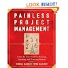 Painless Project Management: A Step-by-Step Gide for Planning, Executing and Managing Projects