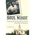 Soul Music: Tracking the Spiritual Roots of Pop from Plato to Motown (Tracking Pop)