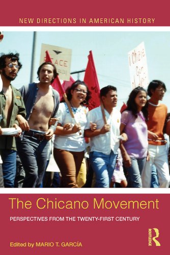 The Chicano Movement: Perspectives from the Twenty-First Century (New Directions in American History)