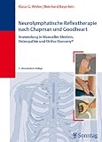 Neurolymphatische Reflextherapie nach Chapman und Goodheart: Anwendung in Manueller Medizin, Osteopathie und Ortho-Bionomy