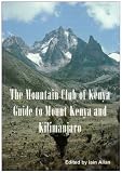 GUIDE TO MOUNT KENYA AND KILIMANJARO