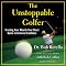 The Unstoppable Golfer: Trusting Your Mind & Your Short Game to Achieve Greatness