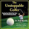 The Unstoppable Golfer: Trusting Your Mind & Your Short Game to Achieve Greatness