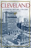 Cleveland: A Concise History, 1796-1996 (The Encyclopedia of Cleveland History)