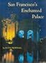 San Francisco's enchanted palace,