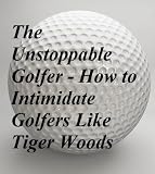 The Unstoppable Golfer