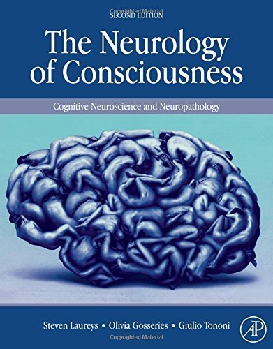 The Neurology of Consciousness, Second Edition: Cognitive Neuroscience and Neuropathology (2015-11-05)